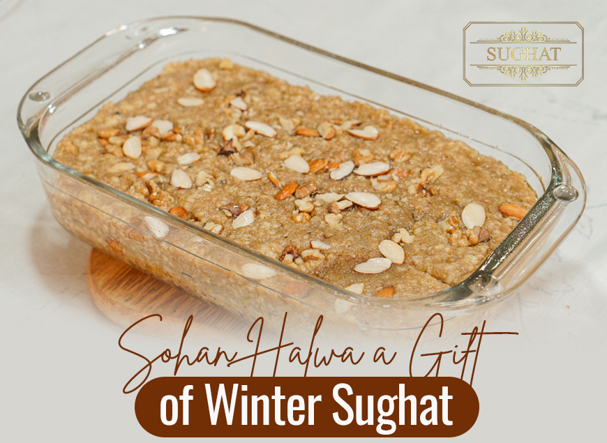 Sohan Halwa a Gift of Winter Sughat